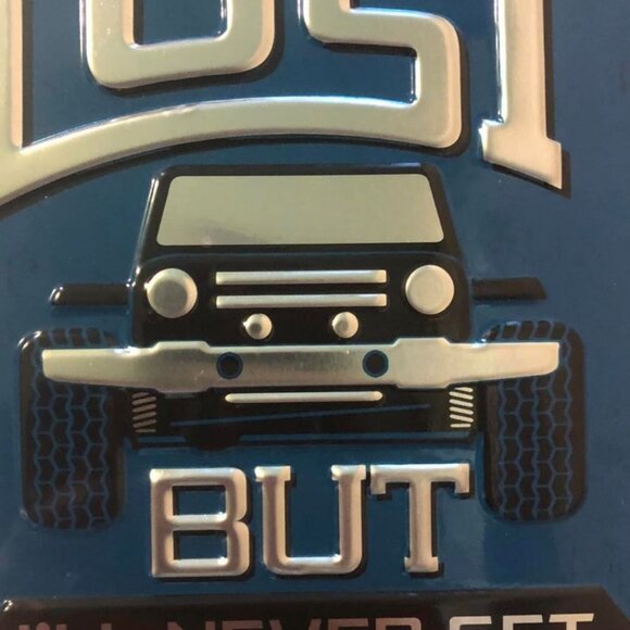 Open Roads Brand " I May Get Lost But Never Stuck" Tin Jeep Sign - Picture 3 of 4